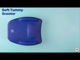 Soft Tummy Scooter™