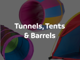 Tunnels, Tents & Barrels