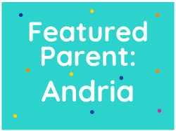 Featured Parent: Andria