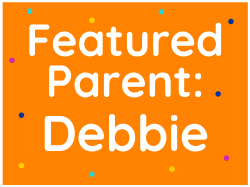 Featured Parent: Debbie