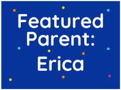 Featured Parent: Erica