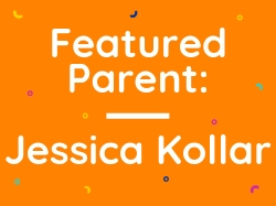 Featured Parent: Jessica Kollar