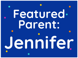 Featured Parent: Jennifer