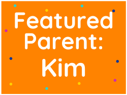Featured Parent: Kim