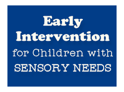 Early Intervention for Children with Sensory Needs
