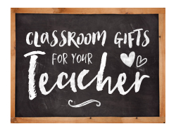 Classroom Gifts for Your Teacher
