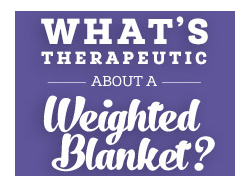 What’s Therapeutic about a Weighted Blanket?