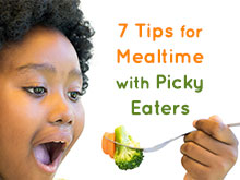 7 Tips for Mealtimes with Picky Eaters