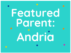 Featured Parent: Andria