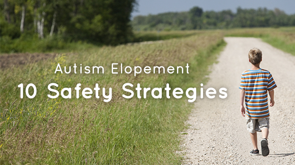 Autism Elopement: 10 Safety Strategies