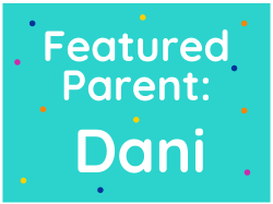 Featured Parent: Dani