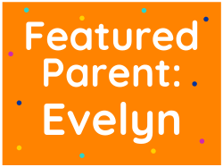 Featured Parent: Evelyn