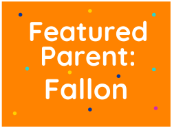 Featured Parent: Fallon