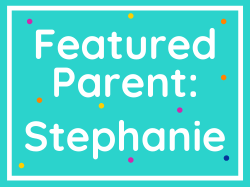 Featured Parent: Stephanie