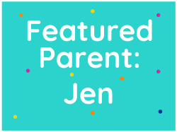 Featured Parent: Jen