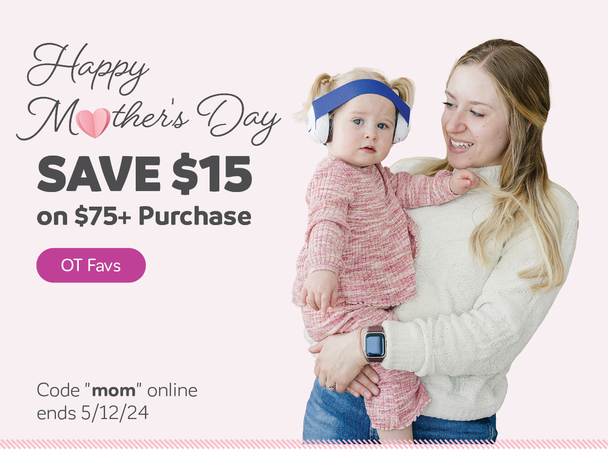 Happy Mother's Day! Save $15 on $75+ Purchase