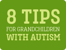Eight Tips for Grandchildren with Autism
