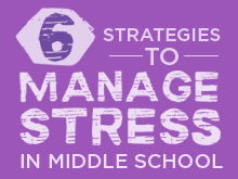 6 Strategies to Manage Stress in Middle School