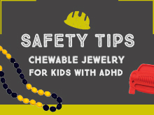 Safety Tips: Chewable Jewelry for Kids with ADHD