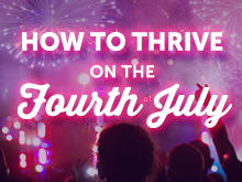 How to Thrive on the 4th of July