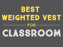 Best Weighted Vest for Classroom