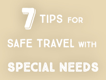 7 Tips for Safe Travel with Special Needs